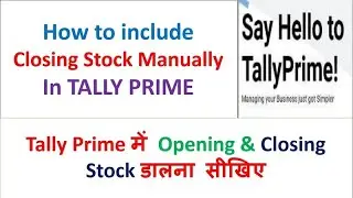 How to Enter Closing Stock Manually In TALLY PRIME | Add Opening & Closing Stock in Tally