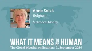 What it means to be human: Anne Snick at the Global Meeting on Equinox