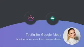 Save Google Meet Transcript with Tactiq Extension