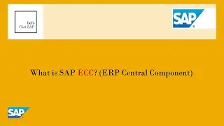 What is SAP ECC? (ERP Central Component)