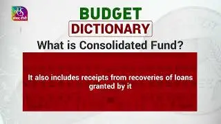 Budget Dictionary | What is Consolidated Fund ? | 30 January, 2024