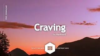 Craving - Markvard | Royalty Free Music No Copyright Music Background Music For Videos Free Download