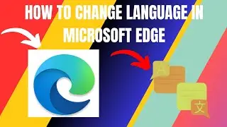 How to Change Language in Microsoft Edge (2024)