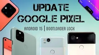 Update Every Google Pixel to the Latest Android Version: Pixel 1 to Pixel 6 Guide