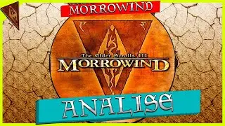 The Elder Scrolls III Morrowind: O MELHOR DA SERIE ?