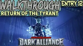 Dungeons and Dragons: Dark Alliance Walkthrough Guide - Return of the Tyrant (ENTRY 12)