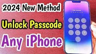 2024 New Method Unlock Any iPhone Passcode | Unlock iPhone If Forgot Password