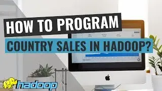 How to Program Country Sales in Hadoop?