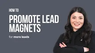 How to Promote Lead Magnets (Get More Leads!)