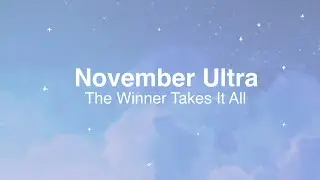 November Ultra - The Winner Takes It All (ABBA Cover) ✧ Loop