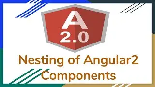 Nesting of Components in Angular2 - Part8