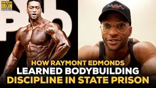 How Raymont Edmonds Learned Bodybuilding Discipline In State Prison