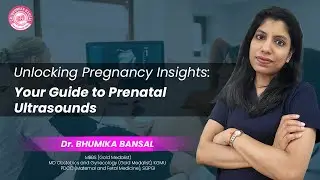 Mastering Prenatal Care: A Complete Guide to Ultrasounds in Pregnancy | Dr Bhumika Bansal Lucknow