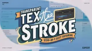 How to Create Transparent Text Stroke Animation on CapCut PC | Step-by-Step Tutorial