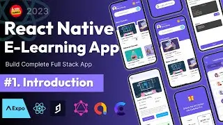 React Native Full Stack E Learning App: Expo,Tailwind Css, HyGraph, Admob, Graphql #1- Introduction