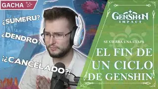 HA LLEGADO EL MOMENTO: EL FIN DE UN CICLO DE GENSHIN IMPACT | Genshin Impact