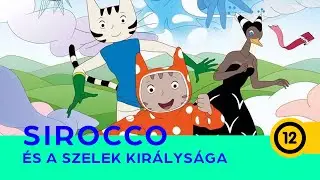 Sirocco és a szelek királysága | magyar szinkronos előzetes