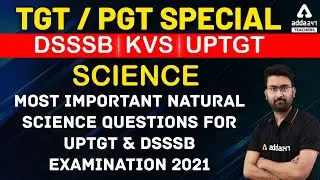 TGT/PGT Science Preparation | MOST IMPORTANT QUESTIONS | DSSSB/KVS/UP TGT 2021