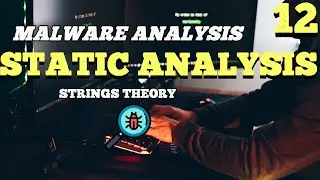 Malware Analysis - Static Analysis - Strings Theory - 12