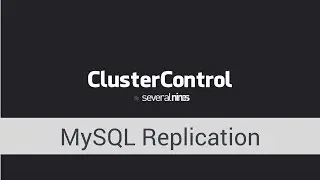 MySQL Replication - ClusterControl Product Demonstration