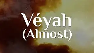 Véyah - Almost (Official Lyric Video)