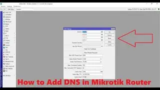 How to add DNS in Mikrotik Router