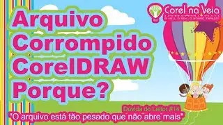 Arquivo Corrompido no CorelDRAW Porque Dúvida do Leitor #14