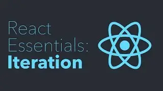 React Essentials - Iteration