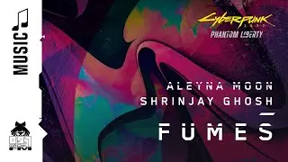 Cyberpunk 2077 — FUMES by Aleyna Moon, Shrinjay Ghosh (89.7 Growl FM)