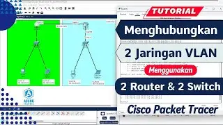 CARA MENGHUBUNGKAN JARINGAN BERBEDA VLAN | CARA MENYAMBUNGKAN 2 JARINGAN DI CISCO PACKET TRACER