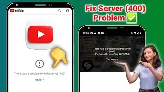 Fix: "There was a Problem with the Server 400" Error on YouTube