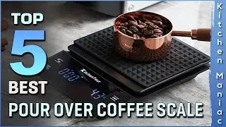 Top 5 Best Pour Over Coffee Scale Review in 2023 | Buying Guide