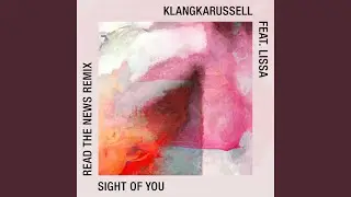 Sight Of You (Read the News Remix)