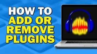 How To Add Or Remove Plugins On Audacity (Step by Step)