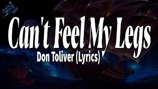 Don Toliver - Can't Feel My Legs (Lyrics)