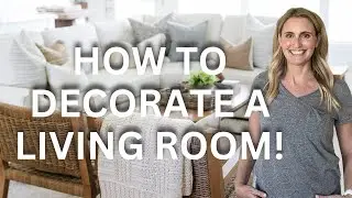 HOW TO DECORATE A LIVING ROOM | HOME DECOR STYLING TIPS