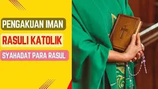 pengakuan iman rasuli katolik Syahadat Para Rasul