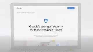 How to set up Google’s Advanced Protection Program