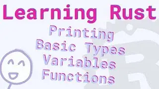 Learning Rust 1: Printing, Simple Data Types,  Variables and Functions