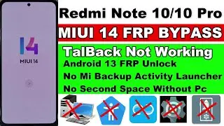 Redmi Note 10,Note 10 Pro MIUI 14 FRP Bypass - TalkBack Not Working/No Mi Backup - No Second Space