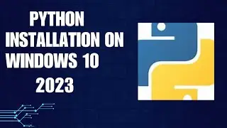 Python Installation guide 2023 | How to install python on windows