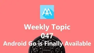 Weekly Topic 047: Android Go is Finally Available | Mister Techs