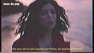 Lorde - Perfect Places (legendado/tradução)