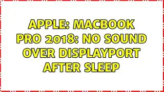 Apple: Macbook Pro 2018: No Sound over Displayport after sleep