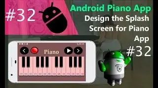 #32 Android Piano App Development Tutorial Part 32 - Design the Splash Screen of the Piano App