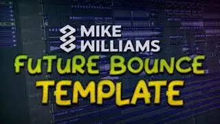 FL STUDIO Template | Mike Williams Style [FULL FLP]