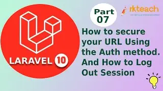 How to add authorization in Laravel | How to Logout session in Laravel 10 Part-7