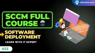 Software Deployment Configuration on MECM Server: Step-by-Step Labs | Full Course