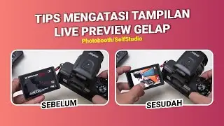 Tips Agar Tampilan Preview Kamera Self Studio/Photobooth Terang/Tidak Gelap di Kamera Canon