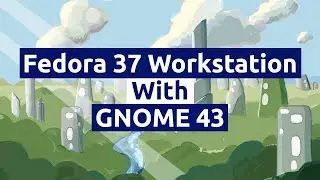 Fedora 37 Workstation with GNOME 43 - Desktop Tour